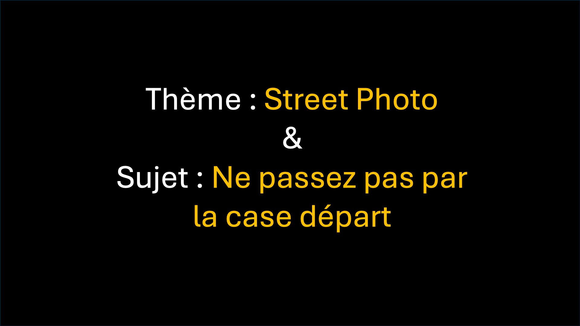 Défi photo : Street Photo - Ne passez pas par la case départ